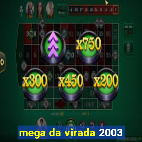 mega da virada 2003